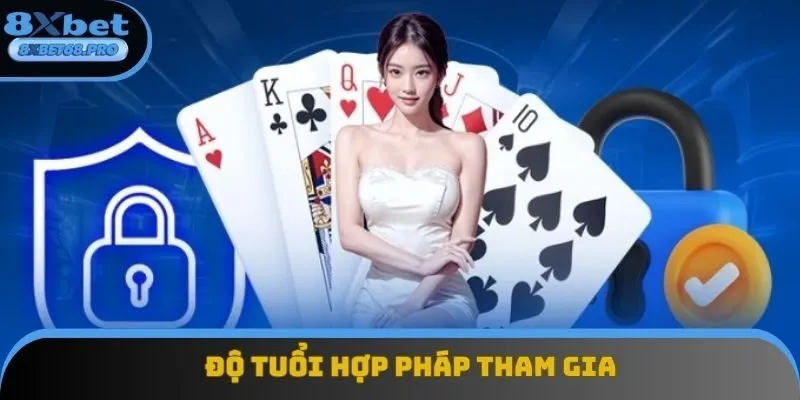 Thành viên phải đáp ứng quy định chung về độ tuổi hợp lệ tham gia cá cược