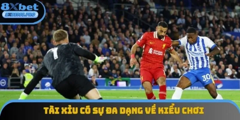 Tài xỉu trong bóng đá có sự đa dạng về các kiểu chơi