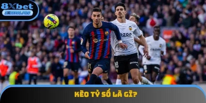 Kèo tỷ số chính là đang cực kỳ hấp dẫn người chơi Kèo tỷ số chính là đang cực kỳ hấp dẫn người chơi