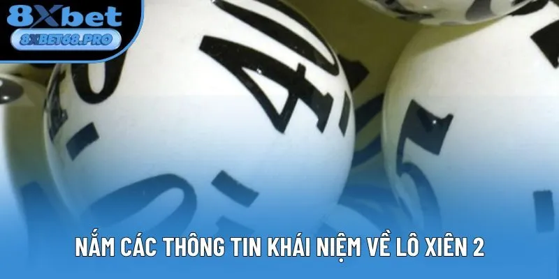Nắm các thông tin khái niệm về lô xiên 2